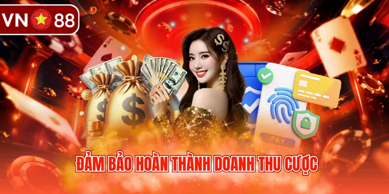 Đảm bảo hoàn thành doanh thu cược