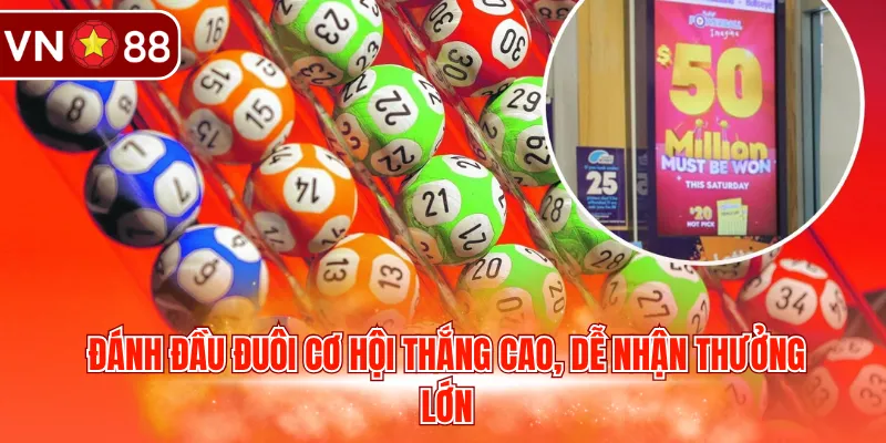 Đánh đầu đuôi cơ hội thắng cao, dễ nhận thưởng lớn
