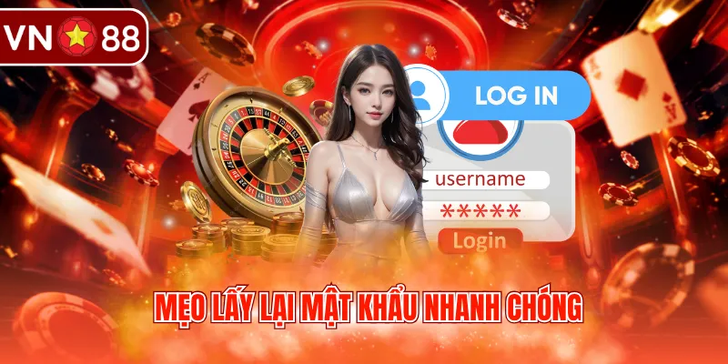 Mẹo lấy lại mật khẩu nhanh chóng