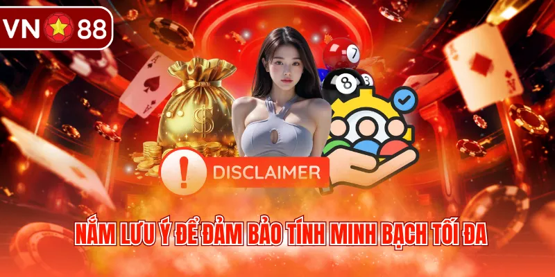 Nắm lưu ý để đảm bảo tính minh bạch tối đa