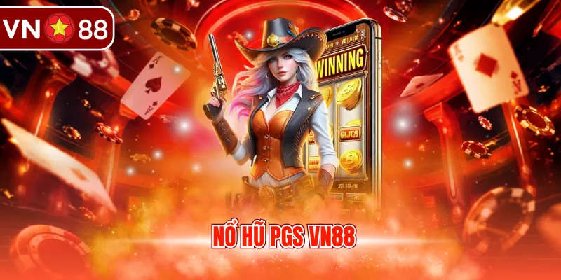 Nổ hũ PGS VN88