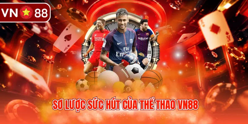 Sơ lược sức hút của thể thao VN88